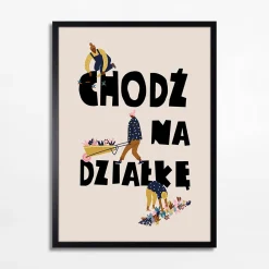 Obraz z napisem CHODŹ NA DZIAŁKĘ 70x100 cm